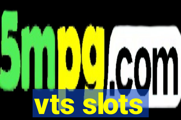 vts slots